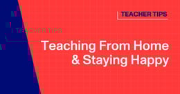 5 Strategies to Stay Happy While Teaching From Home